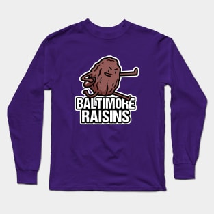 Baltimore Raisins Long Sleeve T-Shirt